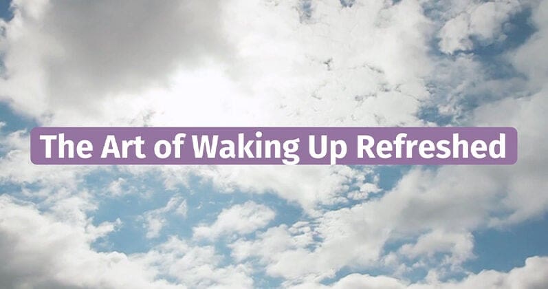 Wake Up Refreshed – Live Well, Work Well February 2023